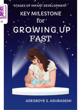 海外直订Key Milestones for Growing Up Fast: Essential Insights for Tracking and Supporti 快速成长的关键里程碑：跟踪