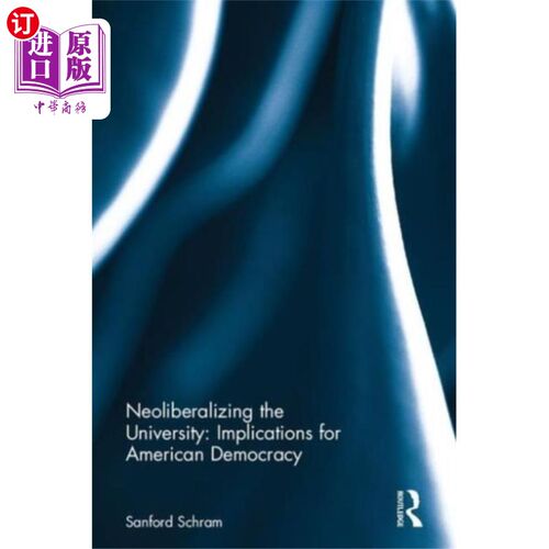海外直订Neoliberalizing the University: Implications for... 大学的新自由主义化：对美国民主的启示