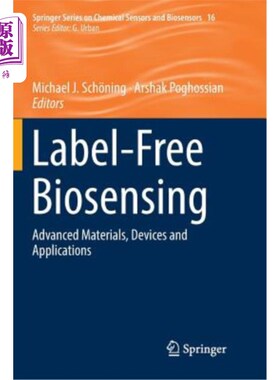 海外直订Label-Free Biosensing: Advanced Materials, Devices and Applications 无标签生物传感：先进材料、设备和应用