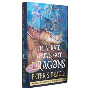 我担心你有龙 Im Afraid Youve Got Dragons 英文原版 Peter S Beagle 国际流行小说 奇幻小说【中商原版】