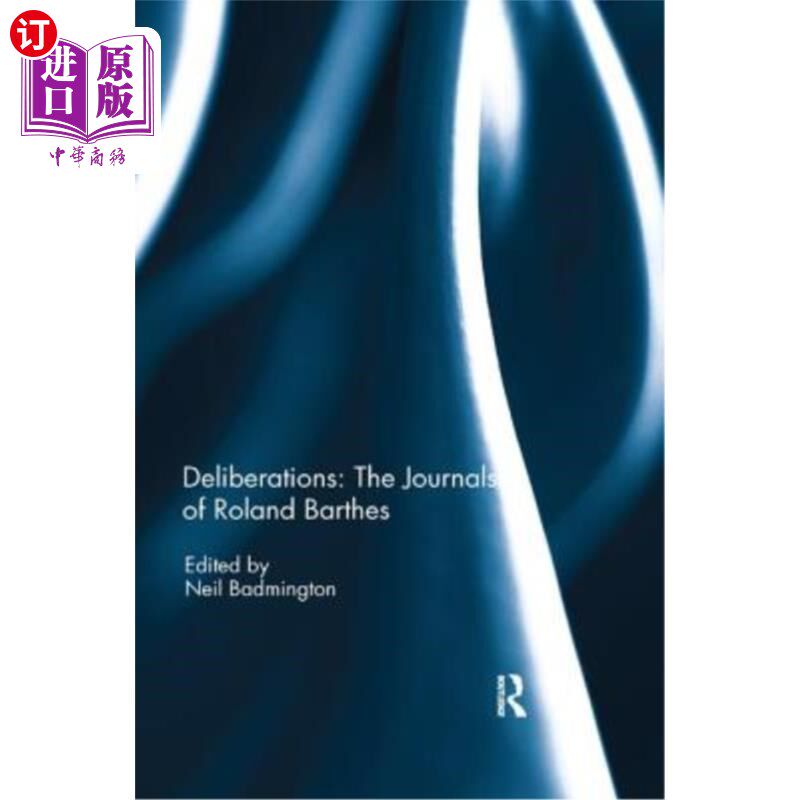 海外直订Deliberations: The Journals of Roland Barthes 审议:罗兰·巴特的日记