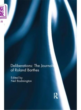海外直订Deliberations: The Journals of Roland Barthes 审议:罗兰·巴特的日记