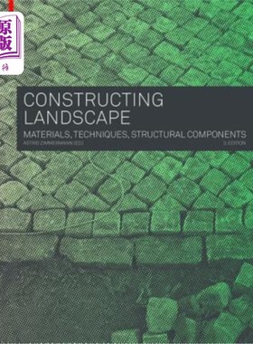 海外直订Constructing Landscape: Materials, Techniques, Structural Components 建筑景观:材料、技术、结构部件