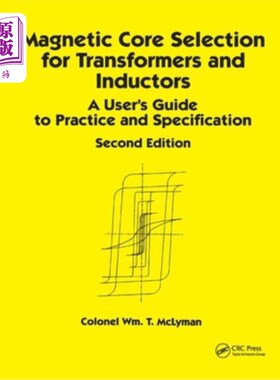海外直订Magnetic Core Selection for Transformers and Inductors: A User's Guide to Practi 变压器和电感器的磁芯选择：