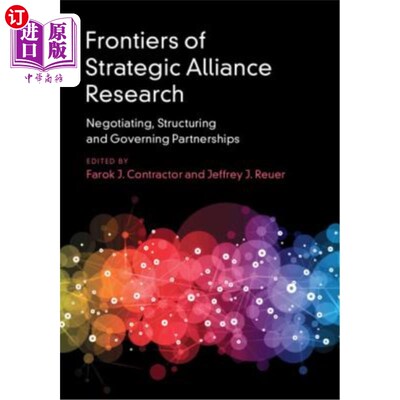 海外直订Frontiers of Strategic Alliance Research: Negotiating, Structuring and Governing 战略联盟研究前沿:伙伴关系