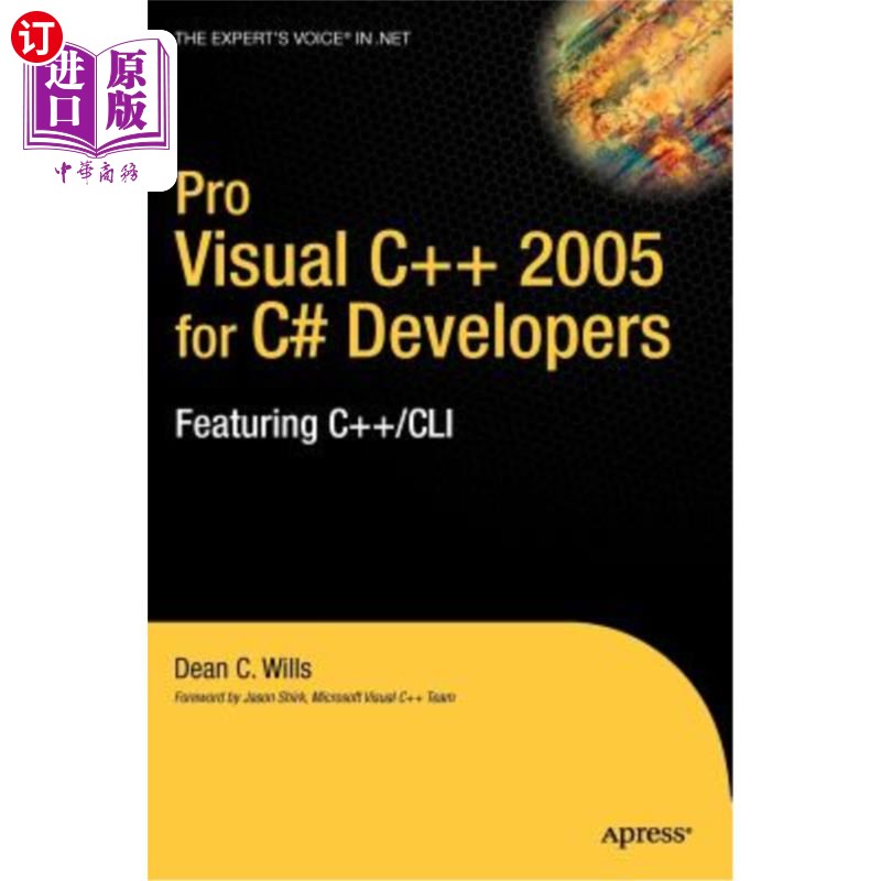 海外直订Pro Visual C++ 2005 for C# Developers: Featuring C++/CLI C++开发人员的Visual C++ 2005：以C++／CLI为特色