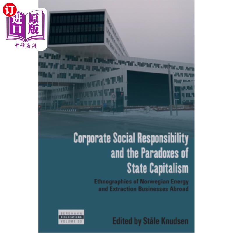 海外直订Corporate Social Responsibility and the Paradoxes of State Capitalism: Ethnograp 企业社会责任和国家资本主义
