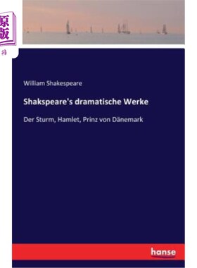 海外直订德语 Shakspeare's dramatische Werke: Der Sturm, Hamlet, Prinz von D?nemark Shakspeare戏剧性的作品:风暴,哈姆