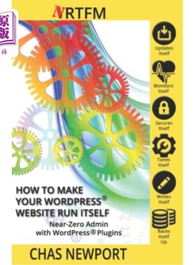 海外直订How to Make Your Website Run Itself: WPSetup Attack Security & Near-Zero Admin w 如何让你的网站运行自己:WPS
