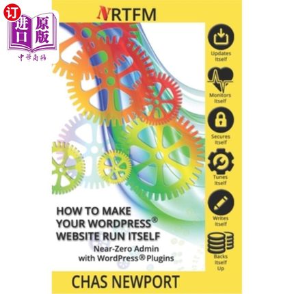 海外直订How to Make Your Website Run Itself: WPSetup Attack Security & Near-Zero Admin w 如何让你的网站运行自己:WPS