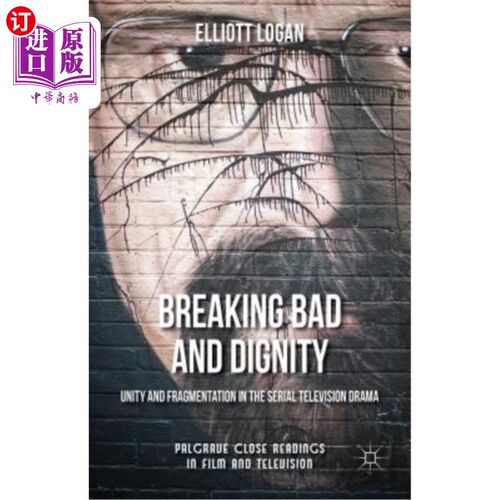 海外直订Breaking Bad and Dignity: Unity and Fragmentation in the Serial Television Drama 《绝命毒师与尊严:连续剧中