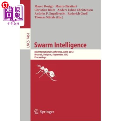 海外直订Swarm Intelligence: 8th International Conference, Ants 2012, Brussels, Belgium,  群体智能:第8届国际会议，蚂