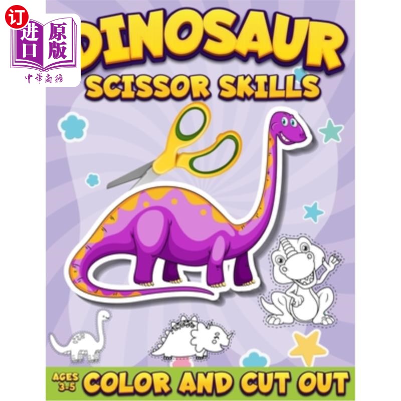 海外直订Dinosaur Scissor Skills Activity Book for Kids Ages 3-5: Color And Cut Out Workb恐龙剪刀技能活动书3-5岁的