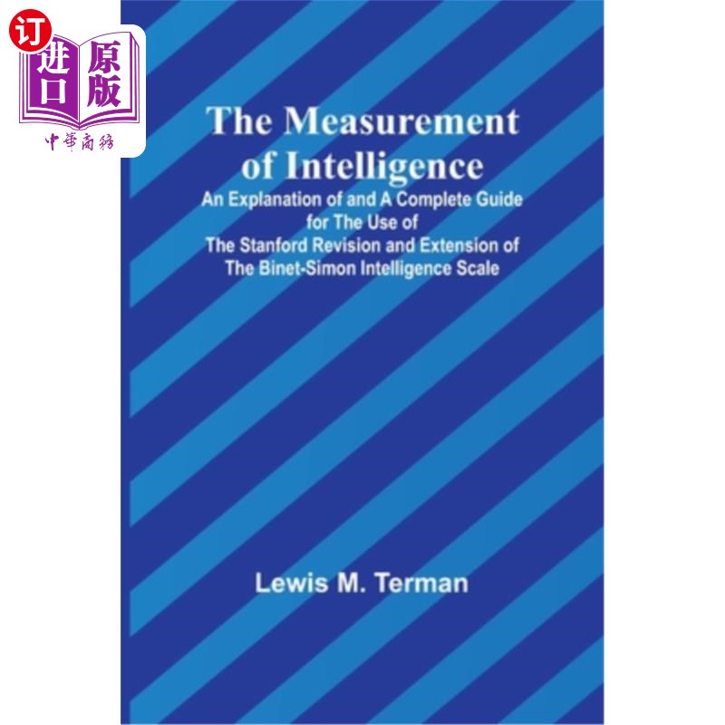 海外直订The Measurement of Intelligence; An Explanation of and a Complete Guide for the  智力的测量;斯坦福修正和Bin