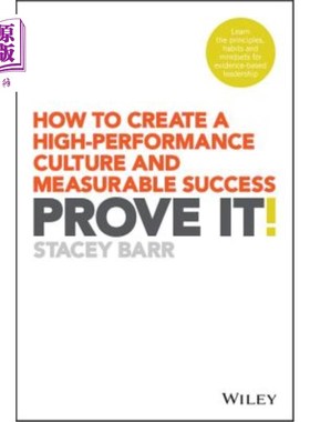 海外直订Prove It!: How to Create a High-Performance Culture and Measurable Success 证明它!:如何创建高绩效的文化和可
