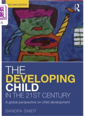 海外直订The Developing Child in the 21st Century: A global perspective on child developm 21世纪发展中的儿童:儿童发