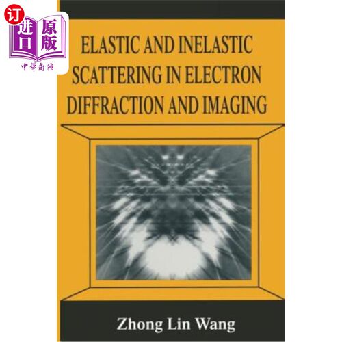 海外直订Elastic and Inelastic Scattering in Electron Diffraction and Imaging 电子衍射与成像中的弹性散射与非弹性散射