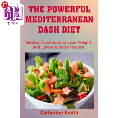 海外直订医药图书The Powerful Mediterranean Dash Diet: Medical Cookbook to Lose Weight and Lower  强大的地中海饮食: