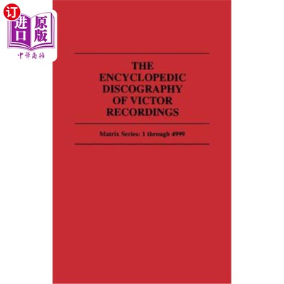 海外直订The Encyclopedic Discography of Victor Recordings: Matrix Series: 1 Through 4999 维克多百科唱片:矩阵系列:1