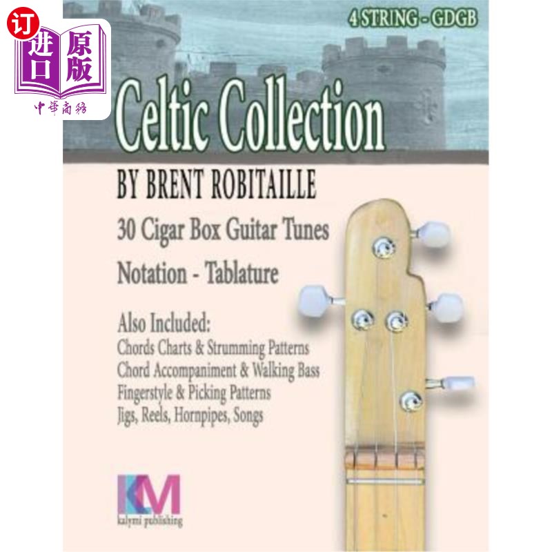 海外直订Celtic Collection - 4 String Cigar Box Guitar: 30 Tunes for 4 String Cigar Box G 凯尔特收集- 4串雪茄盒吉他: