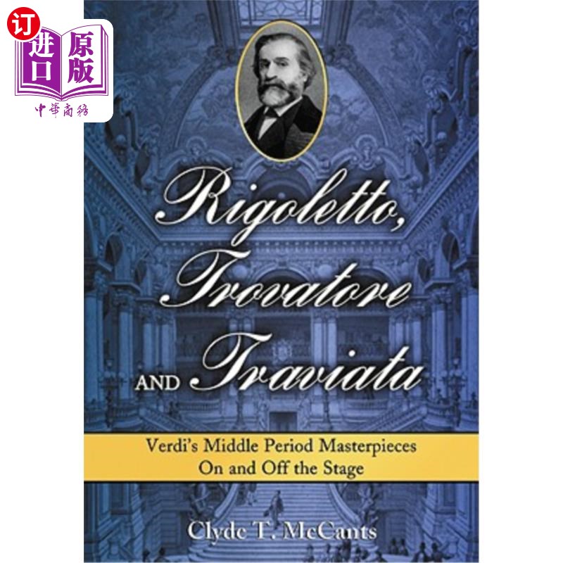 海外直订Rigoletto, Trovatore and Traviata: Verdi's Middle Period Masterpieces On and Off 弄臣、吟游诗人和茶花女:威
