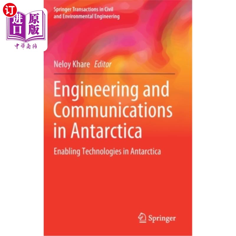 海外直订Engineering and Communications in Antarctica: Enabling Technologies in Antarctic 工程和通信在南极洲:支持技