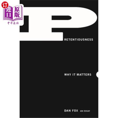 海外直订Pretentiousness: Why It Matters 自命不凡：为什么重要