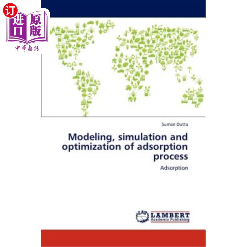 海外直订Modeling, Simulation and Optimization of Adsorption Process 吸附过程的建模、模拟与优化