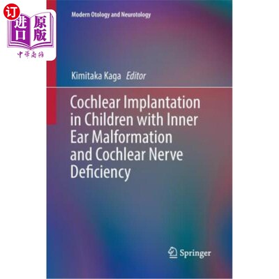 海外直订医药图书Cochlear Implantation in Children with Inner Ear Malformation and Cochlear Nerve 内耳畸形和耳蜗神经