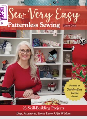 海外直订Sew Very Easy Patternless Sewing: 23 Skill-Building Projects; Bags, Accessories, 缝纫非常容易无图案缝纫:23