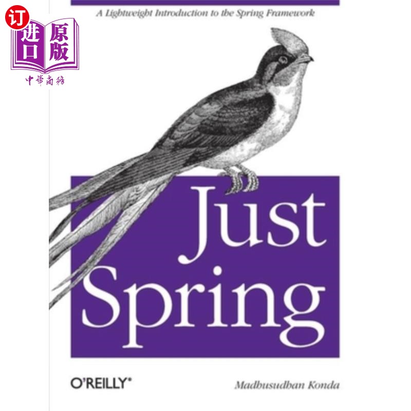海外直订Just Spring: A Lightweight Introduction to the Spring Framework Just Spring: Spring框架的轻量级介绍