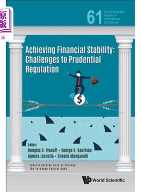 海外直订Achieving Financial Stability: Challenges to Prudential Regulation 实现金融稳定：对审慎监管的挑战