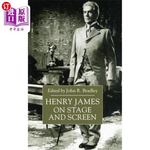 海外直订Henry James on Stage and Screen 舞台和银幕上的亨利·詹姆斯