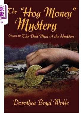 海外直订The Hog Money Mystery: Sequel to the Bad Man of the Hudson 生猪之谜：哈德逊坏人的续集