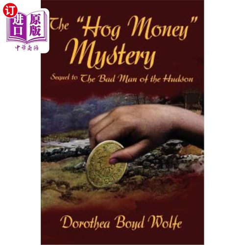 海外直订The Hog Money Mystery: Sequel to the Bad Man of the Hudson 生猪之谜：哈德逊坏人的续集