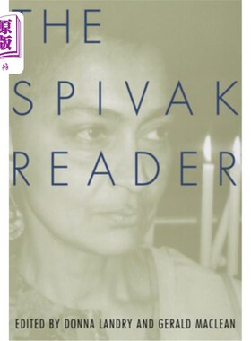 海外直订The Spivak Reader: Selected Works of Gayati Chakravorty Spivak 斯皮瓦克读物：盖雅提·查克拉沃的精选作品
