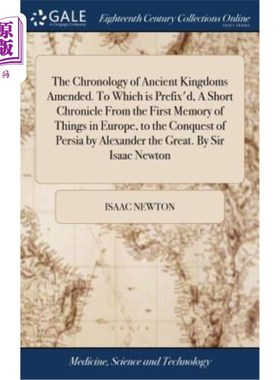 海外直订医药图书The Chronology of Ancient Kingdoms Amended. To Which is Prefix'd, A Short Chroni 《古代王国年表修订
