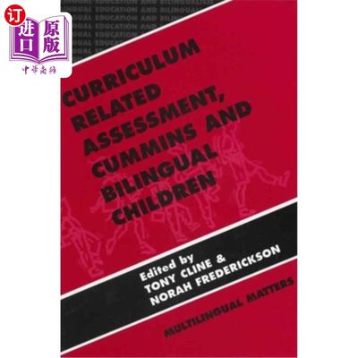 海外直订Curriculum Related Assessment: Cummins and Bilingual Children 课程相关评估:康明斯与双语儿童