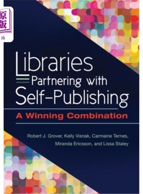 海外直订Libraries Partnering with Self-Publishing: A Winning Combination 图书馆与自助出版合作:一个成功的组合