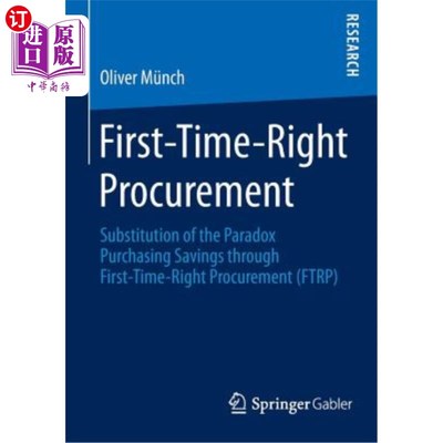 海外直订First-Time-Right Procurement: Substitution of the Paradox Purchasing Savings Thr 首次正确采购：通过首次正确