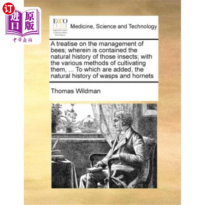 海外直订医药图书A Treatise on the Management of Bees; Wherein Is Contained the Natural History o 关于蜜蜂管理的一篇
