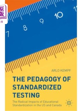 海外直订The Pedagogy of Standardized Testing: The Radical Impacts of Educational Standar 标准化考试的教育学：美国和
