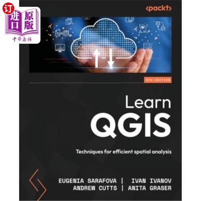 海外直订Learn QGIS - Fifth Edition: Techniques for efficient spatial analysis 学习QGIS -第五版：高效空间分析技术