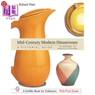 海外直订Mid-Century Modern Dinnerware: A Pictorial Guide: Ak-Sar-Ben(tm) to Paden City P 世纪中期现代餐具：图片指南