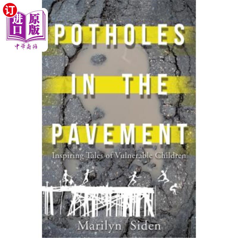 海外直订Potholes in the Pavement: Inspiring Tales of Vulnerable Children 人行道上的坑洼:弱势儿童的励志故事