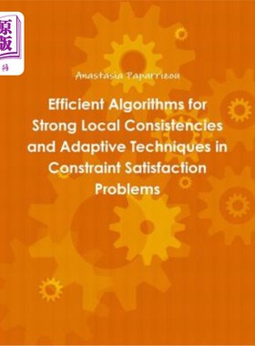 海外直订Efficient Algorithms for Strong Local Consistencies and Adaptive Techniques in C 约束满足问题强局部一致性的
