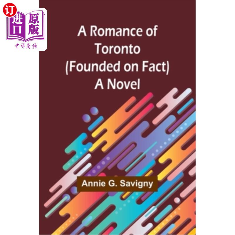 海外直订A Romance of Toronto (Founded on Fact) 多伦多的浪漫（基于事实）