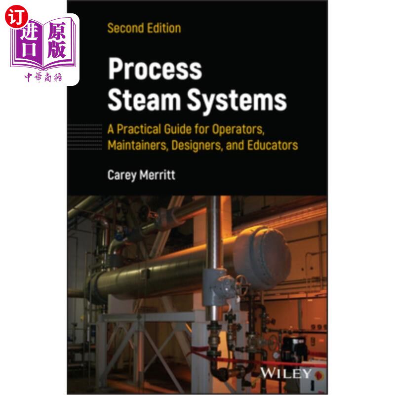 海外直订Process Steam Systems: A Practical Guide for Operators, Maintainers, Designers,  过程蒸汽系统:操作人员、维
