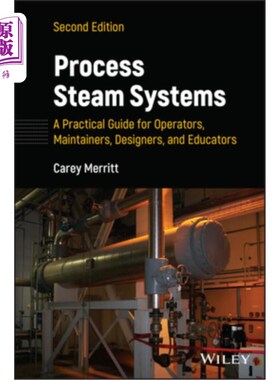 海外直订Process Steam Systems: A Practical Guide for Operators, Maintainers, Designers,  过程蒸汽系统:操作人员、维