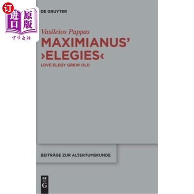 海外直订Maximianus' 'Elegies' 马克西米亚努斯的“挽歌”:爱情挽歌变老